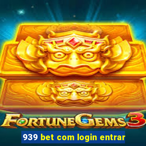 939 bet com login entrar